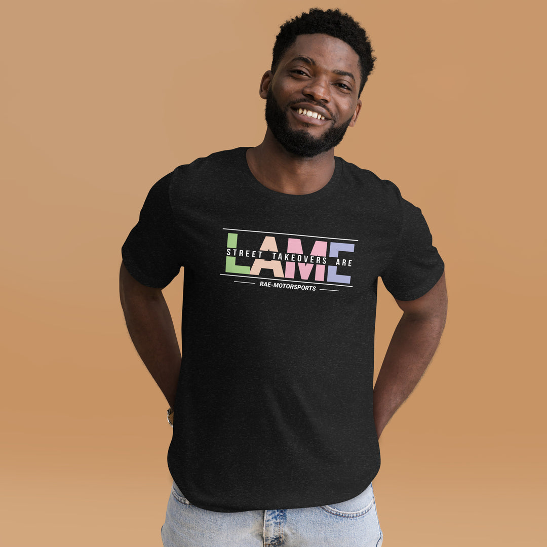 Rae-Motorsports Street Takeovers Are Lame- T Shirt